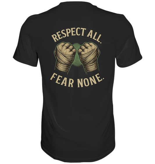 Respect all. Fear none. - Classic Shirt