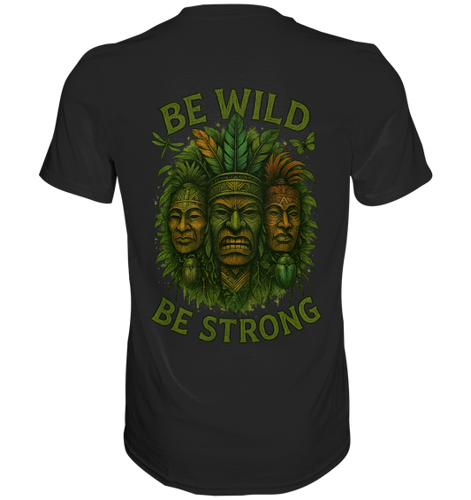 Be wild Be strong - Classic Shirt