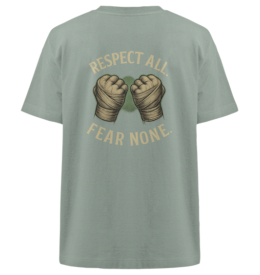 Respect all. Fear none. - Heavy Oversized Organic Shirt
